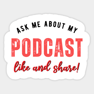 Ask Me About My Podcast Sticker